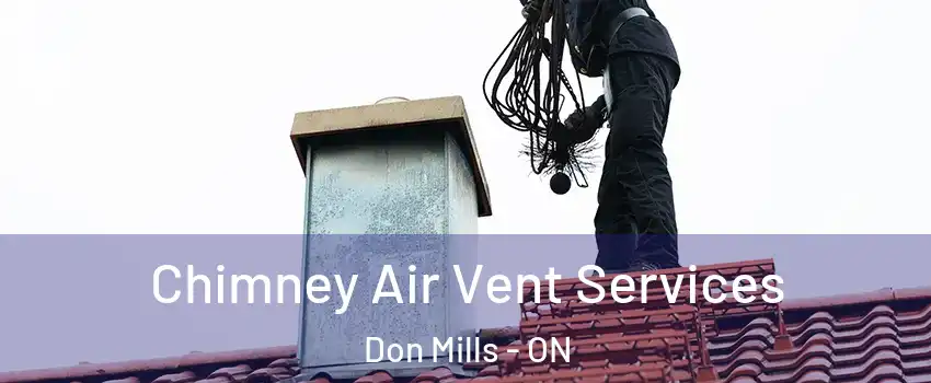  Chimney Air Vent Services Don Mills - ON