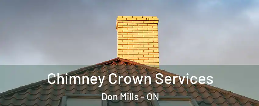  Chimney Crown Services Don Mills - ON