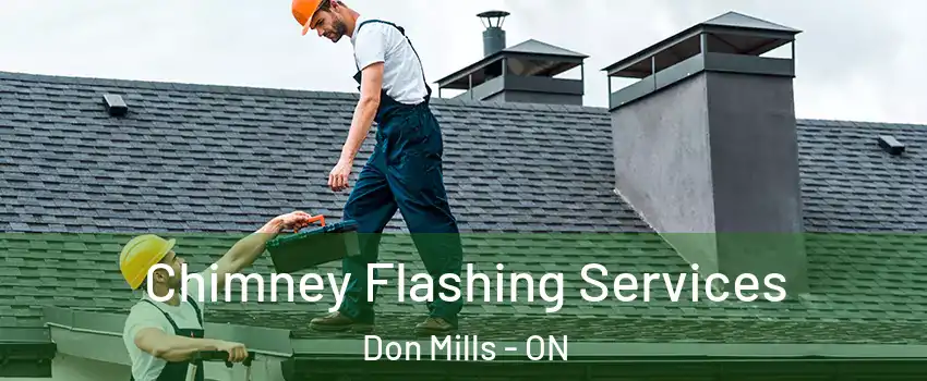  Chimney Flashing Services Don Mills - ON