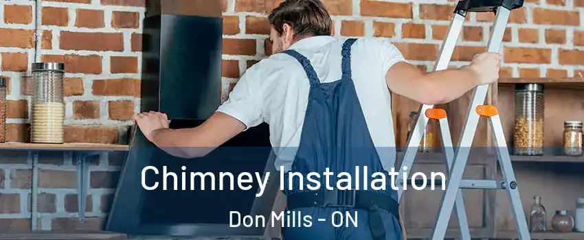  Chimney Installation Don Mills - ON
