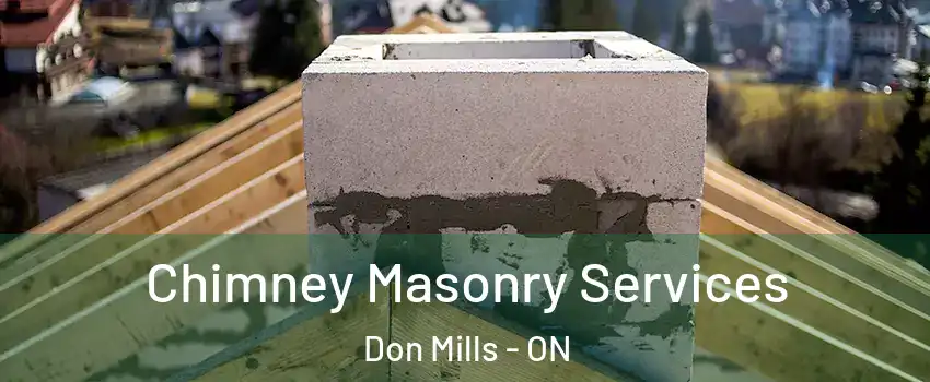  Chimney Masonry Services Don Mills - ON