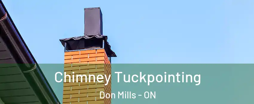  Chimney Tuckpointing Don Mills - ON