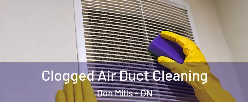  Clogged Air Duct Cleaning Don Mills - ON
