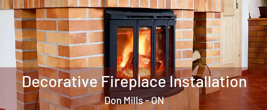 Decorative Fireplace Installation Don Mills - ON