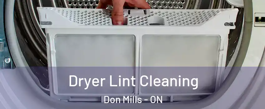  Dryer Lint Cleaning Don Mills - ON