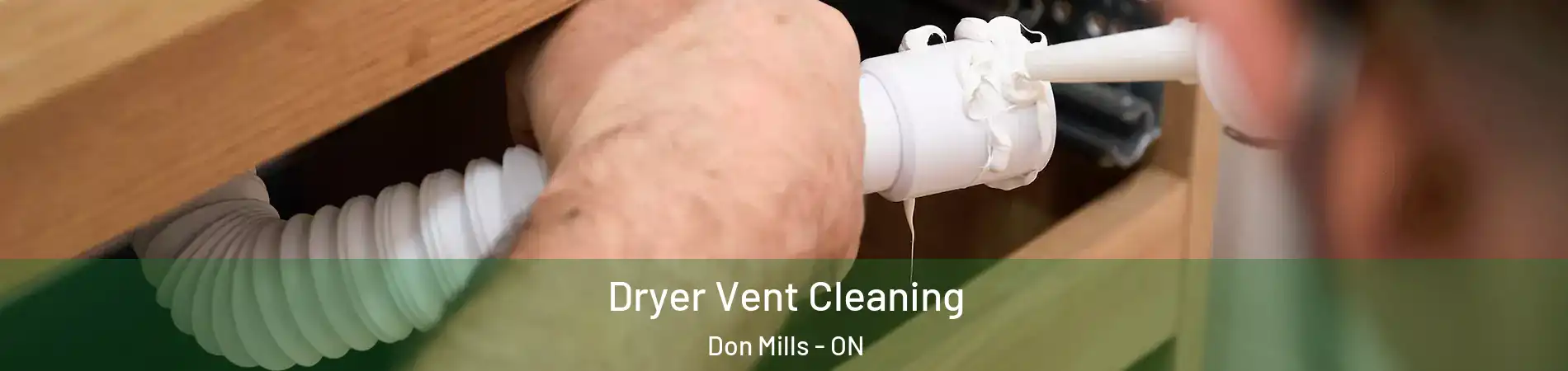 Dryer Vent Cleaning Don Mills - ON