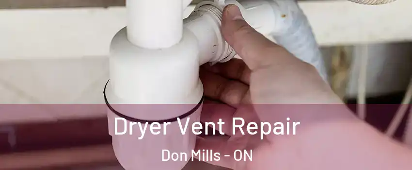  Dryer Vent Repair Don Mills - ON