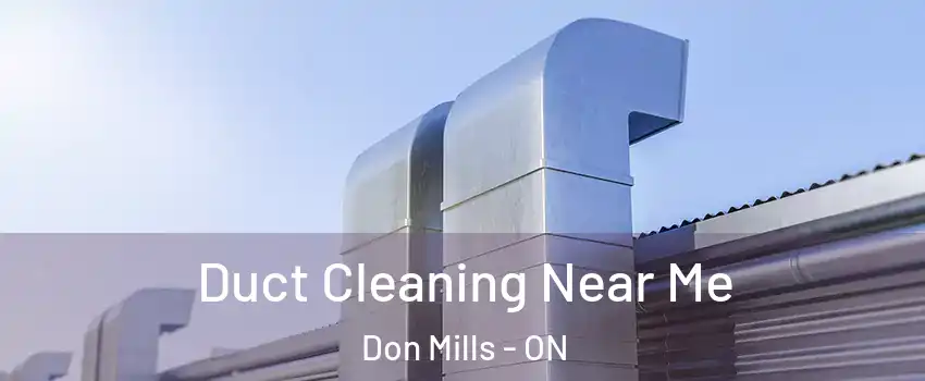  Duct Cleaning Near Me Don Mills - ON