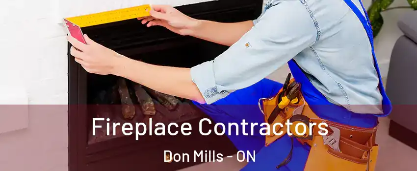  Fireplace Contractors Don Mills - ON