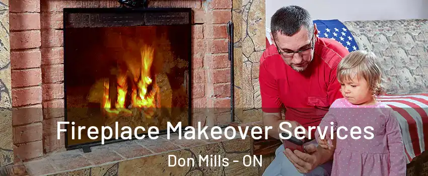  Fireplace Makeover Services Don Mills - ON