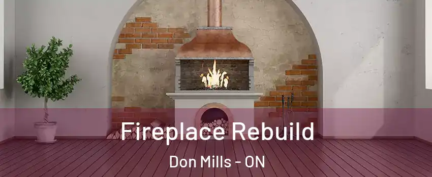  Fireplace Rebuild Don Mills - ON