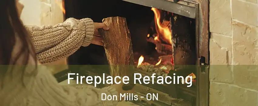  Fireplace Refacing Don Mills - ON