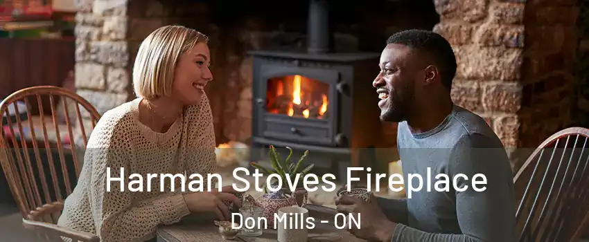  Harman Stoves Fireplace Don Mills - ON