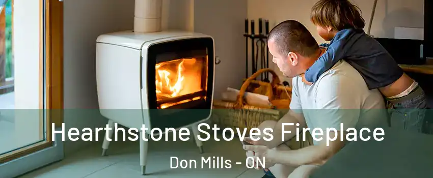  Hearthstone Stoves Fireplace Don Mills - ON