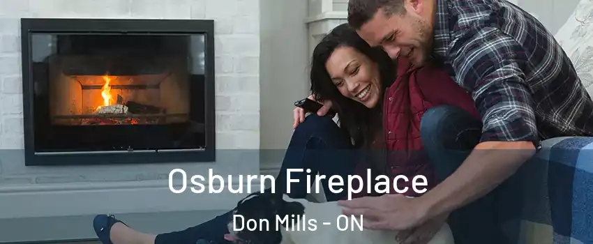  Osburn Fireplace Don Mills - ON