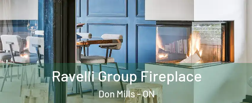  Ravelli Group Fireplace Don Mills - ON