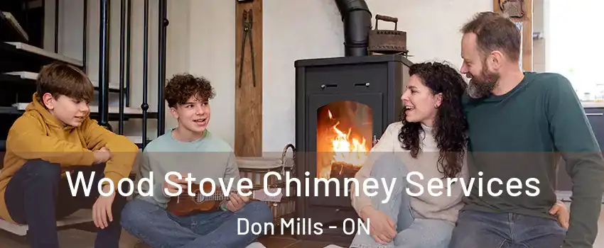  Wood Stove Chimney Services Don Mills - ON